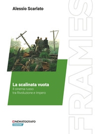 La scalinata vuota. Il cinema russo tra Rivoluzione e Impero - Librerie.coop