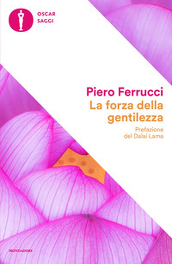 La forza della gentilezza. Pensare e agire con il cuore fa bene al corpo e allo spirito - Librerie.coop