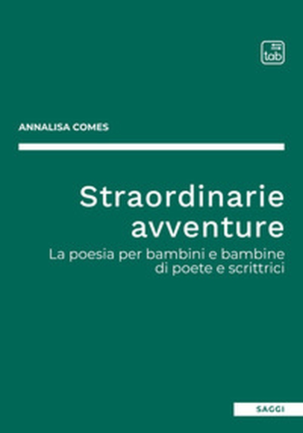 Straordinarie avventure. La poesia per bambini e bambine di poete e scrittrici - Librerie.coop Straordinarie avventure. La poesia per bambini e bambine di poete e scrittrici - Librerie.coop