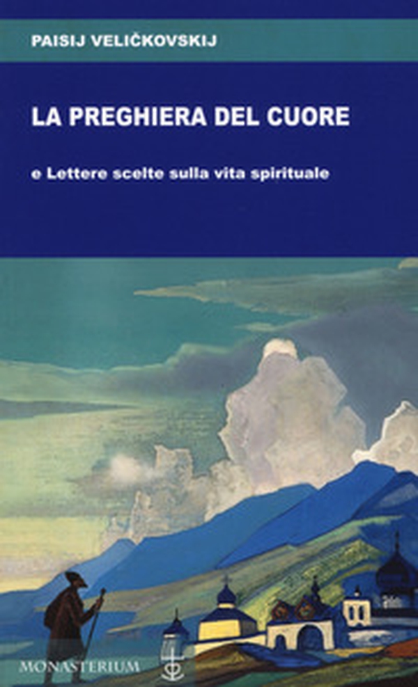 La preghiera del cuore e Lettere scelte sulla vita spirituale - Librerie.coop