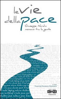 Le vie della pace. Giuseppe Nardin monaco tra la gente - Librerie.coop