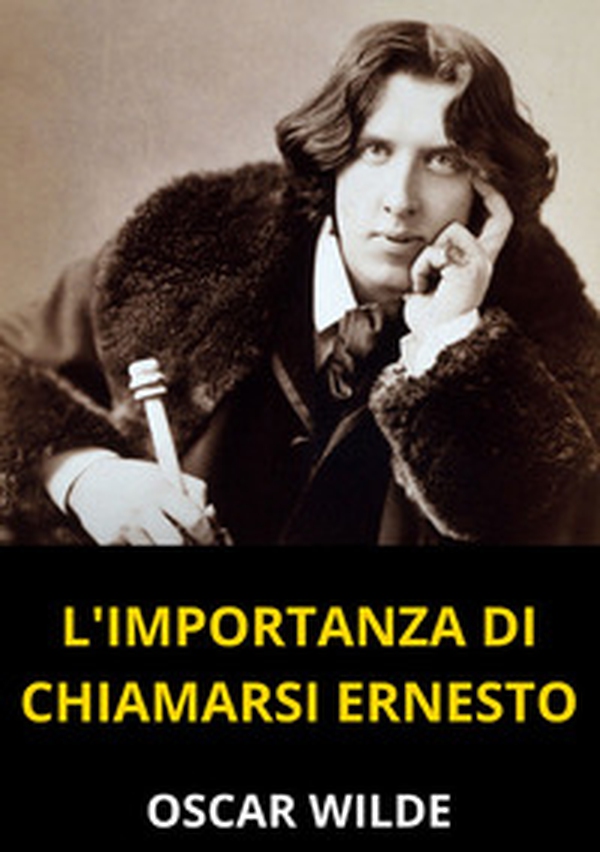 L'importanza di chiamarsi Ernesto - Librerie.coop L'importanza di chiamarsi Ernesto - Librerie.coop