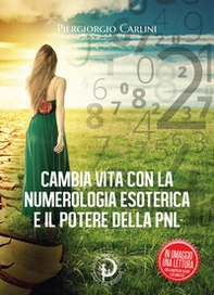 Cambia vita con la numerologia esoterica e il potere della PNL - Librerie.coop