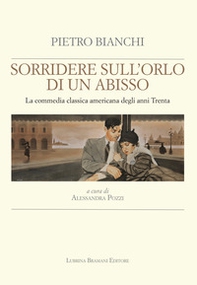 Sorridere sull'orlo di un abisso. La commedia classica americana degli anni Trenta - Librerie.coop