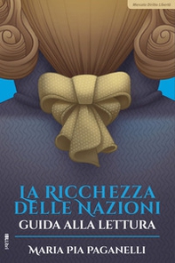 La ricchezza delle nazioni. Guida alla lettura - Librerie.coop La ricchezza delle nazioni. Guida alla lettura - Librerie.coop