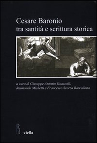 Cesare Baronio tra santità e scrittura storica - Librerie.coop