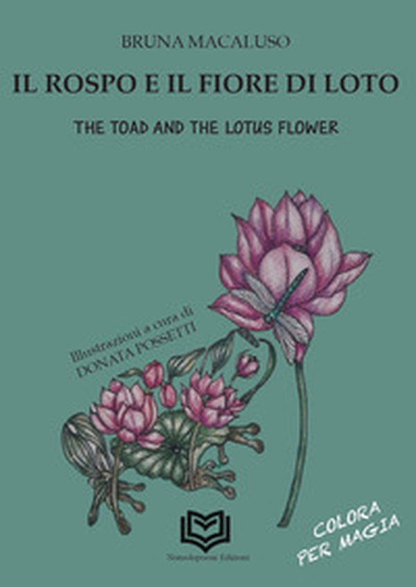 Il Rospo e il Fiore di Loto-The Toad and the Lotus Flower - Librerie.coop