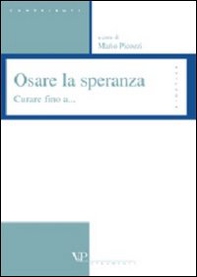 Osare la speranza. Curare fino a... - Librerie.coop
