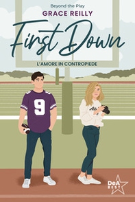 First down. L'amore in contropiede - Librerie.coop