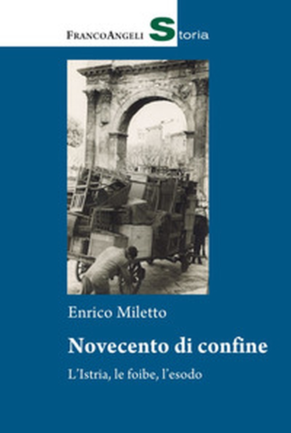 Novecento di confine. L'Istria, le foibe, l'esodo - Librerie.coop Novecento di confine. L'Istria, le foibe, l'esodo - Librerie.coop