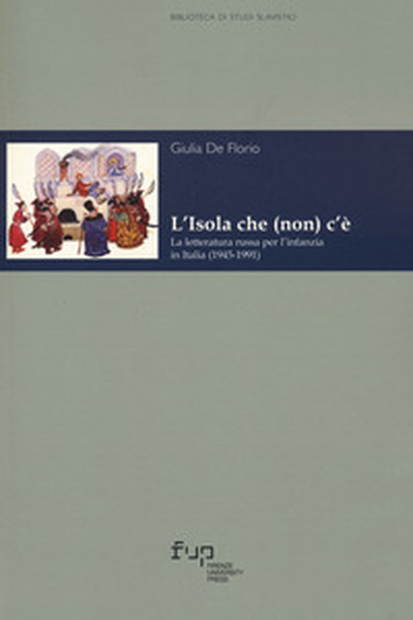 L'isola che (non) c'è. La letteratura russa per l'infanzia in Italia (1945-1991) - Librerie.coop L'isola che (non) c'è. La letteratura russa per l'infanzia in Italia (1945-1991) - Librerie.coop