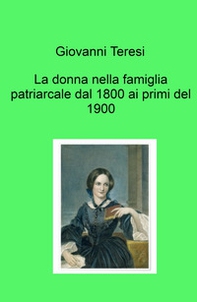 La donna nella famiglia patriarcale dal 1800 ai primi del 1900 - Librerie.coop La donna nella famiglia patriarcale dal 1800 ai primi del 1900 - Librerie.coop