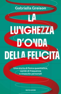 La lunghezza d'onda della felicità - Librerie.coop