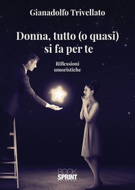 Donna, tutto (o quasi) si fa per te - Librerie.coop Donna, tutto (o quasi) si fa per te - Librerie.coop