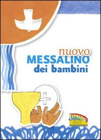 Nuovo Messalino dei bambini. Il mio primo libro di preghiere - Librerie.coop