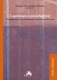 Logoterapia e psicodiagnosi. Presupposti per un trattamento cognitivo-esistenziale - Librerie.coop