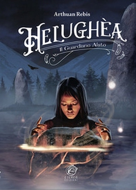 Helughèa. Il guardiano alato - Librerie.coop Helughèa. Il guardiano alato - Librerie.coop