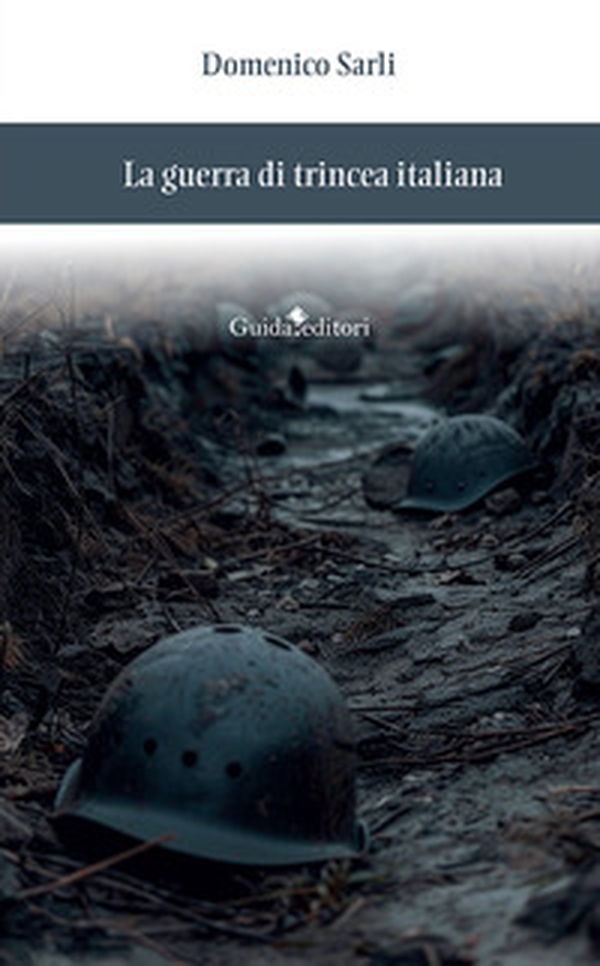 La guerra di trincea italiana - Librerie.coop