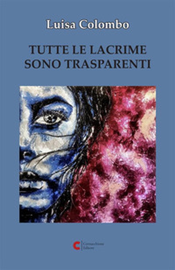 Tutte le lacrime sono trasparenti - Librerie.coop Tutte le lacrime sono trasparenti - Librerie.coop