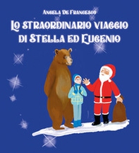 Lo straordinario viaggio di Stella ed Eugenio - Librerie.coop Lo straordinario viaggio di Stella ed Eugenio - Librerie.coop