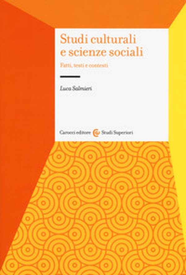 Studi culturali e scienze sociali. Fatti, testi e contesti - Librerie.coop Studi culturali e scienze sociali. Fatti, testi e contesti - Librerie.coop
