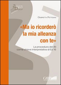 «Ma io ricorderò la mia alleanza con te»: la procedura del rib come chiave interpretativa di EZ 16 - Librerie.coop