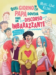 Quel giorno in cui papà doveva fare un discorso imbarazzante - Librerie.coop