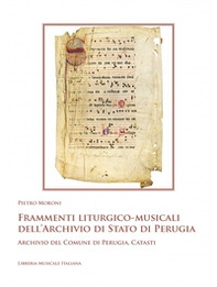 Frammenti liturgico-musicali dell'Archivio di Stato di Perugia. Archivio del Comune di Perugia, Catasti - Librerie.coop