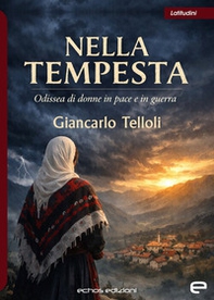 Nella tempesta. Odissea di donne in pace e in guerra - Librerie.coop
