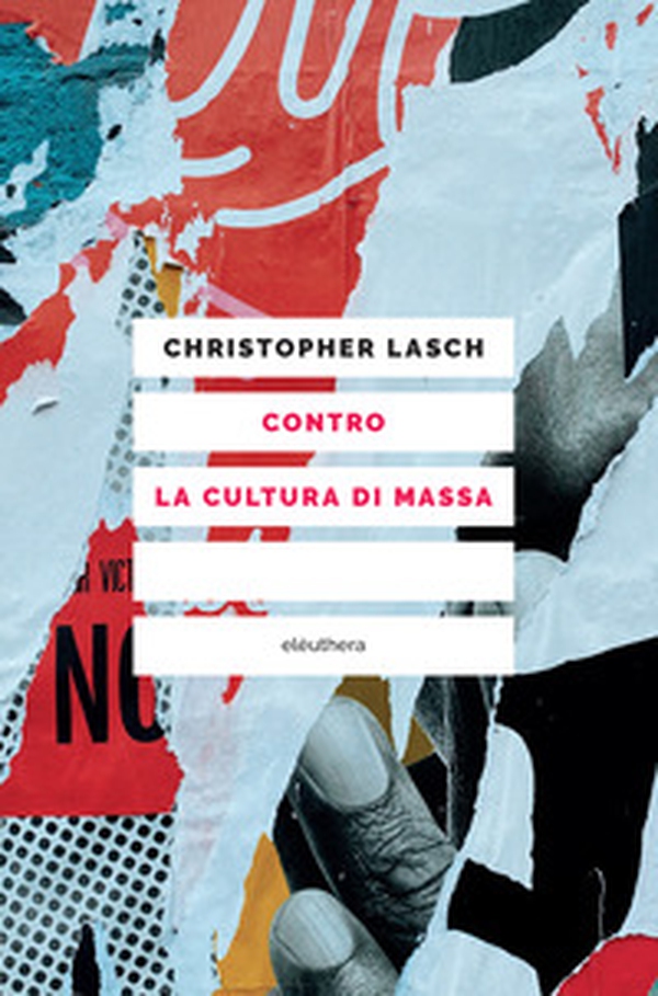 Contro la cultura di massa - Librerie.coop Contro la cultura di massa - Librerie.coop
