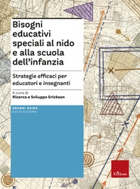Bisogni educativi speciali al nido e alla scuola infanzia. Strategie efficaci per educatori e insegnanti - Librerie.coop