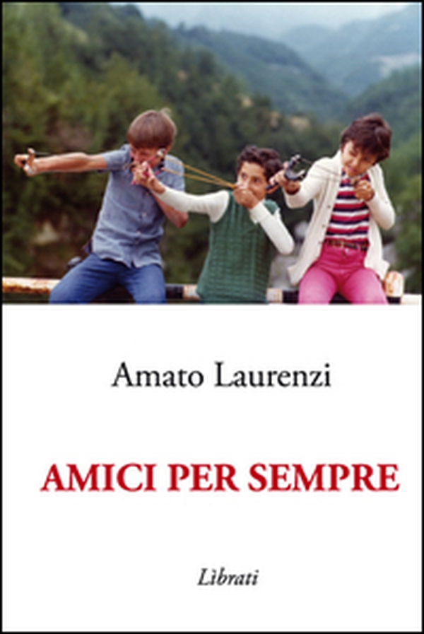Amici per sempre - Librerie.coop Amici per sempre - Librerie.coop