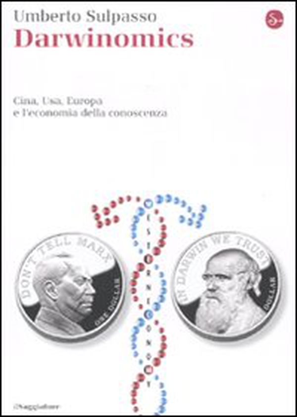 Darwinomics. Cina, Usa, Europa e l'economia della conoscenza - Librerie.coop Darwinomics. Cina, Usa, Europa e l'economia della conoscenza - Librerie.coop