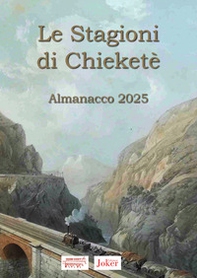 Le stagioni di Chieketè. Almanacco 2025 - Librerie.coop Le stagioni di Chieketè. Almanacco 2025 - Librerie.coop