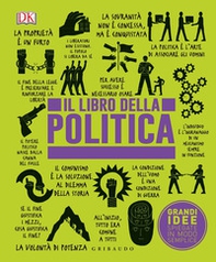 Il libro della politica. Grandi idee spiegate in modo semplice - Librerie.coop