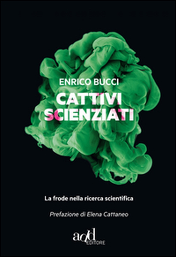 Cattivi scienziati. La pandemia della malascienza - Librerie.coop Cattivi scienziati. La pandemia della malascienza - Librerie.coop