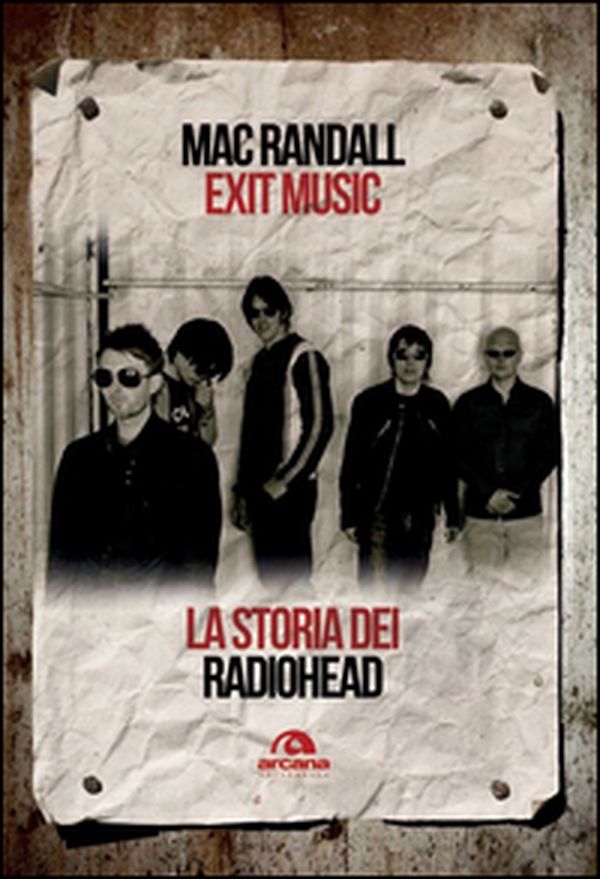Exit Music. La storia dei Radiohead - Librerie.coop Exit Music. La storia dei Radiohead - Librerie.coop
