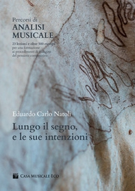 Percorsi di analisi musicale. Lungo il segno, e le sue intenzioni. 23 lezioni e oltre 500 esempi per una formazione ai procedimenti di indagine del pensiero compositivo - Librerie.coop
