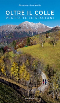 Oltre il colle. Per tutte le stagioni - Librerie.coop