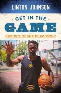 Get in the game. Cinque mosse per diventare unstoppable! - Librerie.coop