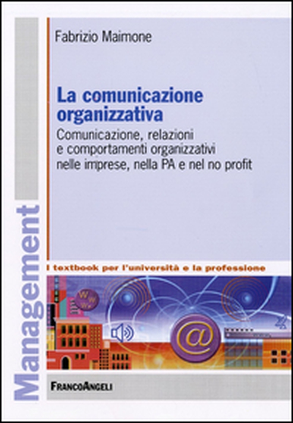La comunicazione organizzativa. Comunicazione, relazioni e comportamenti organizzativi nelle imprese, nella PA e nel no profit - Librerie.coop La comunicazione organizzativa. Comunicazione, relazioni e comportamenti organizzativi nelle imprese, nella PA e nel no profit - Librerie.coop