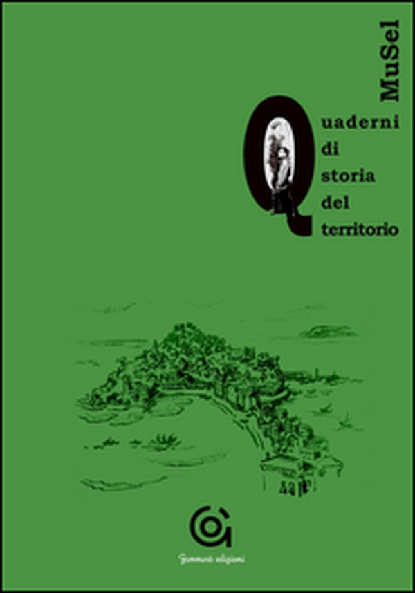 Musel. Quaderno di storia del territorio - Vol. 1 - Librerie.coop Musel. Quaderno di storia del territorio - Vol. 1 - Librerie.coop