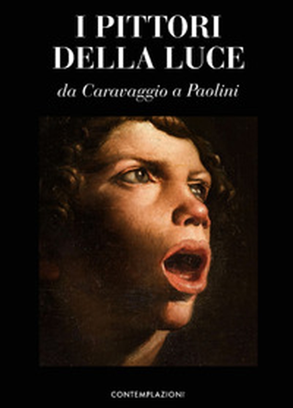 I pittori della luce. Da Caravaggio a Paolini - Librerie.coop I pittori della luce. Da Caravaggio a Paolini - Librerie.coop