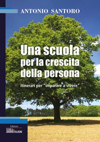 Una scuola per la crescita della persona - Librerie.coop Una scuola per la crescita della persona - Librerie.coop