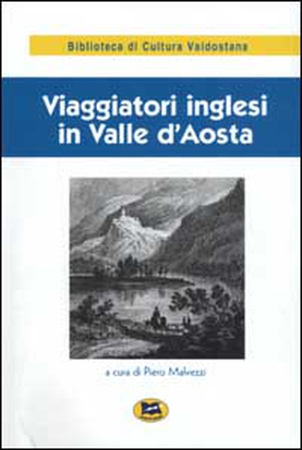 Viaggiatori inglesi in Valle d'Aosta (1800-1860) - Librerie.coop Viaggiatori inglesi in Valle d'Aosta (1800-1860) - Librerie.coop