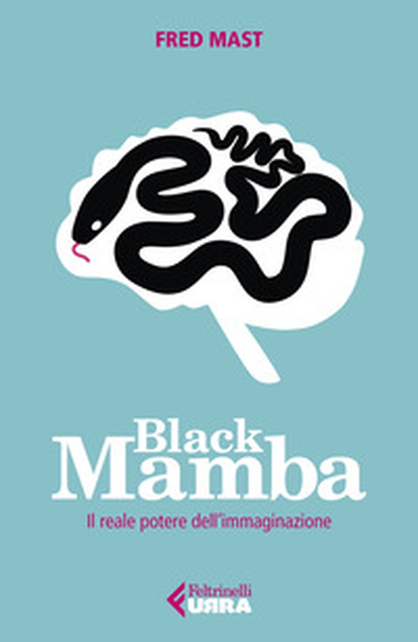 Black Mamba. Il reale potere dell'immaginazione - Librerie.coop Black Mamba. Il reale potere dell'immaginazione - Librerie.coop