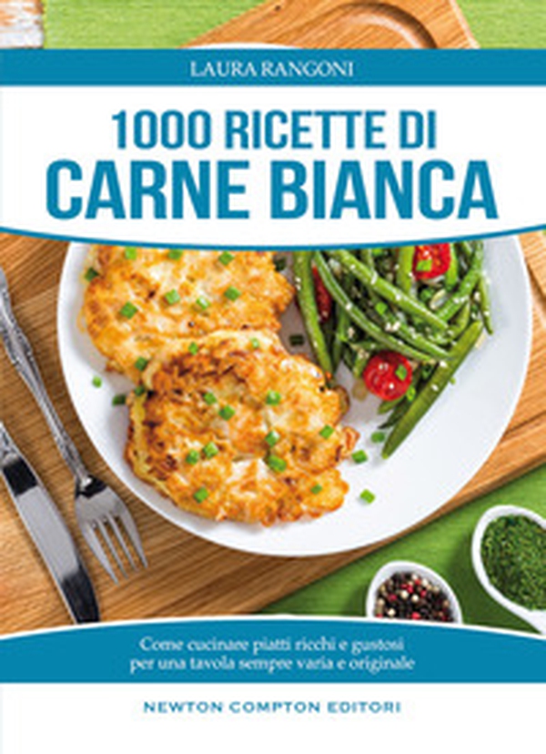 1000 ricette di carne bianca - Librerie.coop 1000 ricette di carne bianca - Librerie.coop