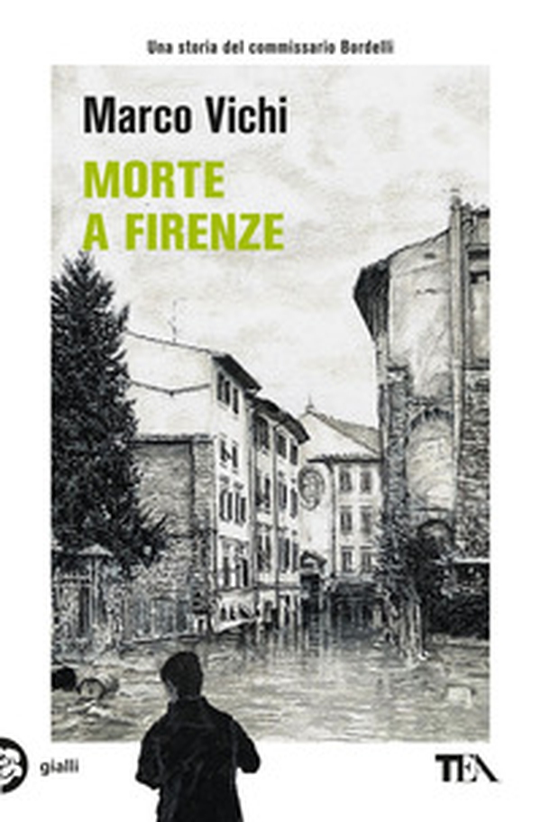 Morte a Firenze. Un'indagine del commissario Bordelli - Librerie.coop Morte a Firenze. Un'indagine del commissario Bordelli - Librerie.coop