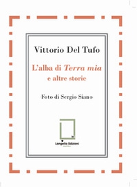 L'alba di «Terra mia» e altre storie - Librerie.coop