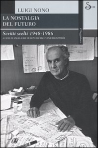 La nostalgia del futuro. Scritti scelti 1948-1989 - Librerie.coop